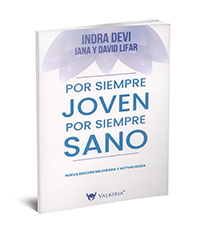 Por siempre joven. Por siempre sano - Indra Devi (Iana y David Lifar)